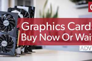 Should you buy a graphics card right now, or wait?